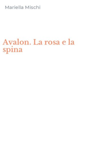 Avalon. La rosa e la spina