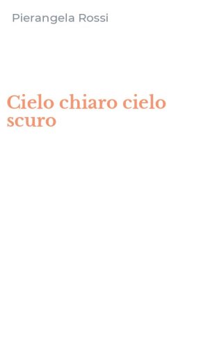 Cielo chiaro cielo scuro
