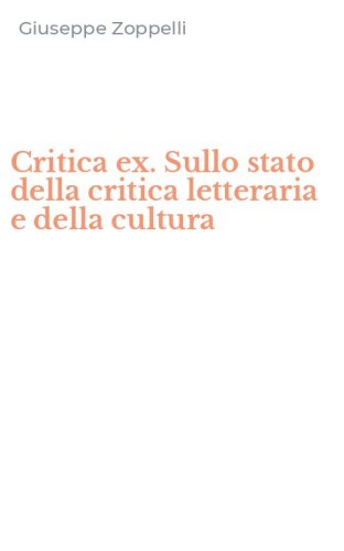Critica ex. Sullo stato della critica letteraria e della cultura