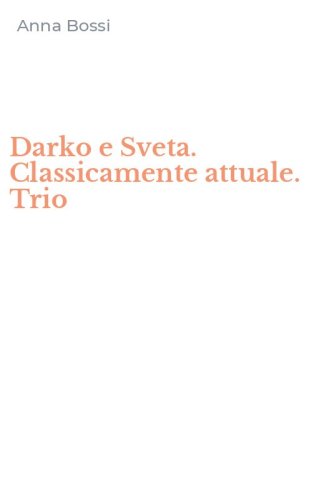 Darko e Sveta. Classicamente attuale. Trio