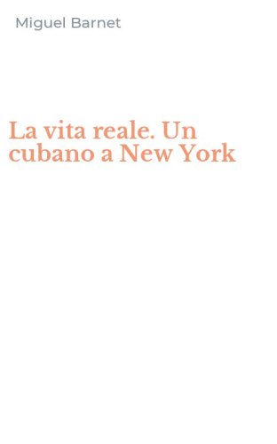 La vita reale. Un cubano a New York