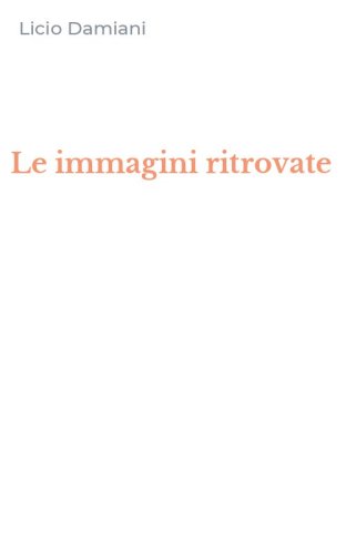Le immagini ritrovate