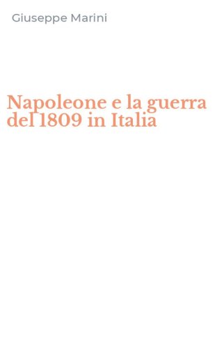 Napoleone e la guerra del 1809 in Italia
