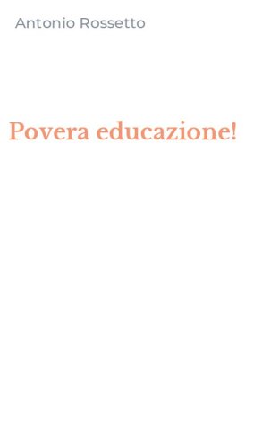 Povera educazione!