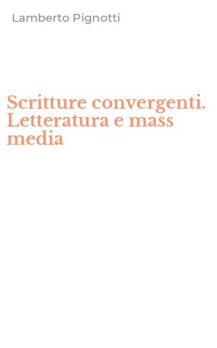 Scritture convergenti. Letteratura e mass media