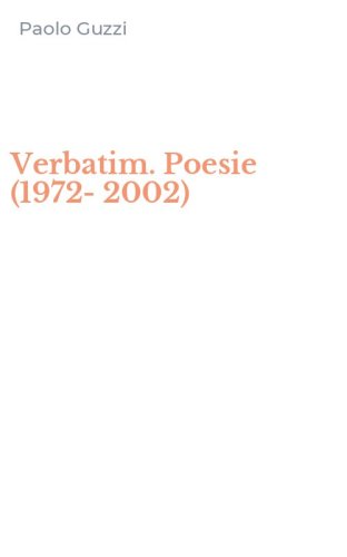 Verbatim. Poesie (1972-2002)