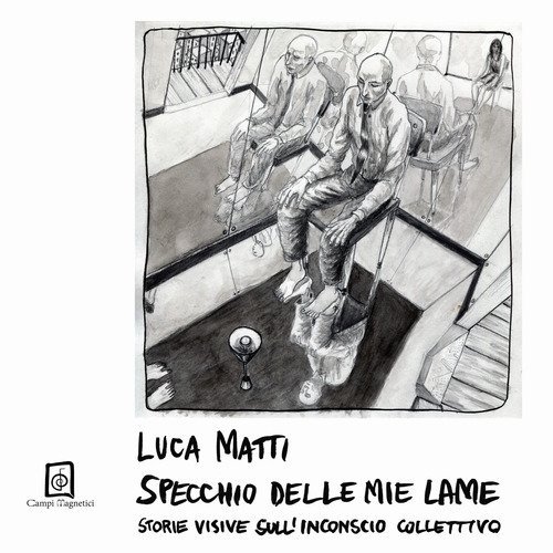 Specchio delle mie lame. Storie visive sull'inconscio collettivo