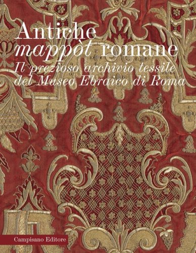 Antiche mapp&ograve;t romane. Il prezioso archivio tessile del Museo ebraico di Roma