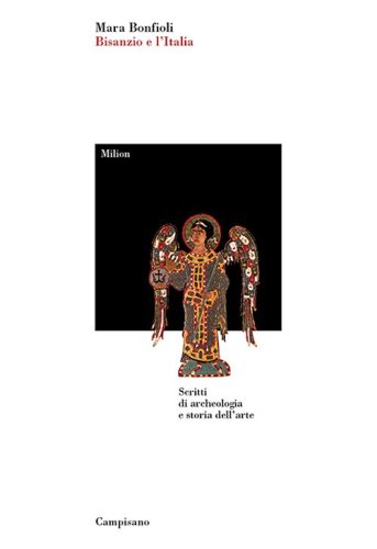 Bisanzio e l'Italia. Scritti di archeologia e storia dell'arte