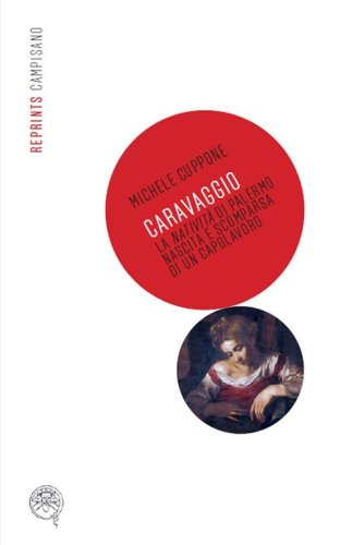 Caravaggio, la Nativit&agrave;&nbsp;di Palermo. Nascita e scomparsa di un capolavoro
