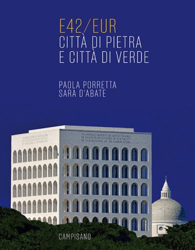 E42/eur. Citt&agrave; di pietra e citt&agrave; di verde