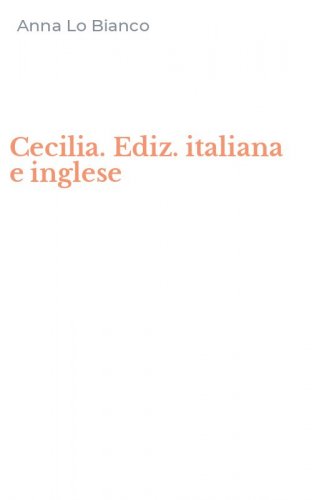 Cecilia. Ediz. italiana e inglese