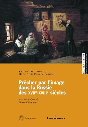 Pr&ecirc;cher par l'image dans la Russie des XVIIe-XVIIIe si&eacute;cles