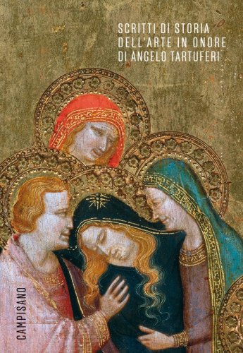 Scritti di storia dell'arte in onore di Angelo Tartuferi
