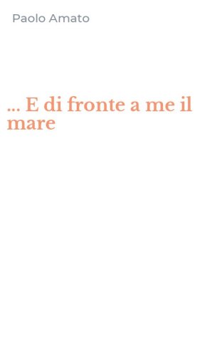 ... E di fronte a me il mare