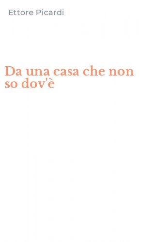 Da una casa che non so dov'&egrave;