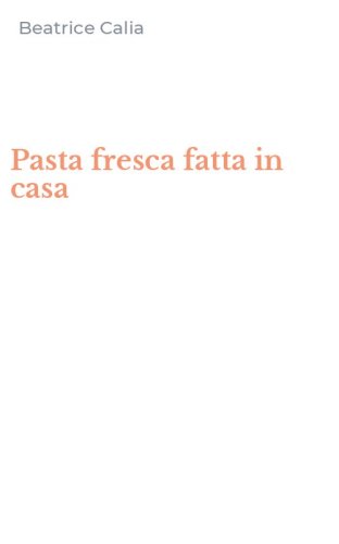 Pasta fresca fatta in casa