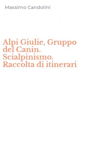 Alpi Giulie, Gruppo del Canin. Scialpinismo. Raccolta di itinerari