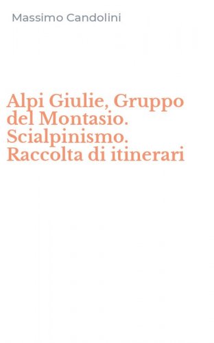 Alpi Giulie, Gruppo del Montasio. Scialpinismo. Raccolta di itinerari