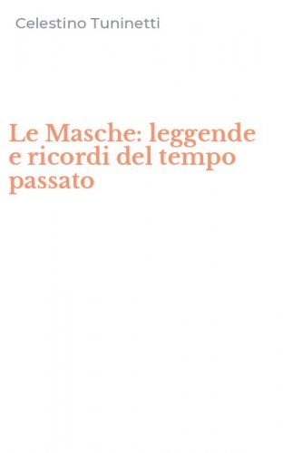 Le Masche: leggende e ricordi del tempo passato