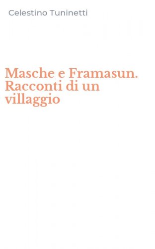 Masche e Framasun. Racconti di un villaggio