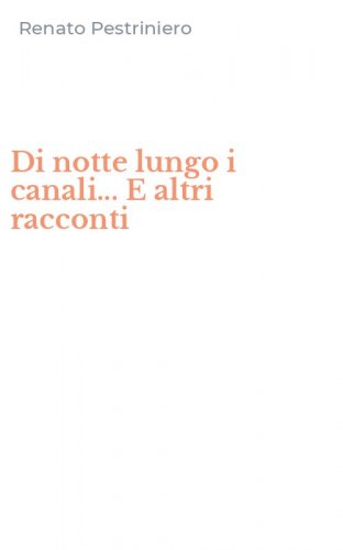 Di notte lungo i canali... E altri racconti
