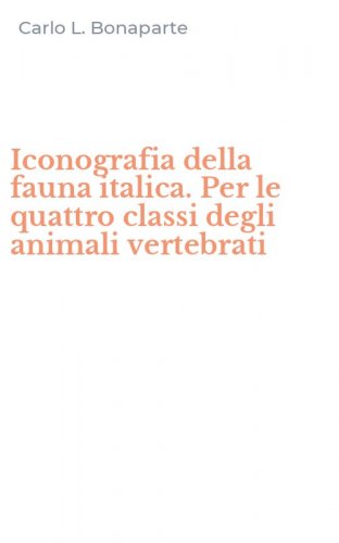 Iconografia della fauna italica. Per le quattro classi degli animali vertebrati