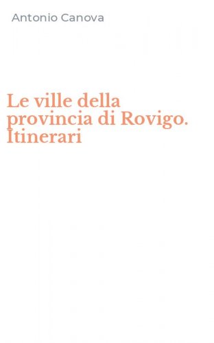 Le ville della provincia di Rovigo. Itinerari