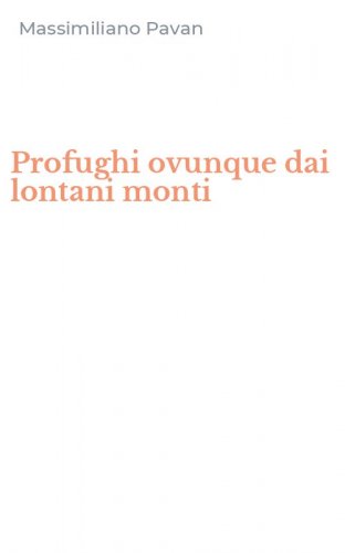 Profughi ovunque dai lontani monti