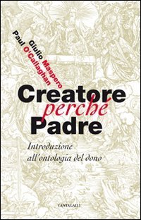Creatore perch&eacute; padre. Introduzione all'ontologia del dono