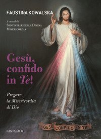 Ges&ugrave;, confido in te! Pregare la Misericordia di Dio