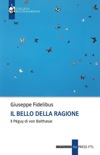 Il bello della ragione. Il P&eacute;guy di von Balthasar