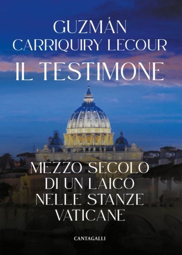 Il testimone. Mezzo secolo di un laico nelle stanze vaticane