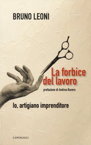 La forbice del lavoro. Io, artigiano imprenditore - IO, ARTIGIANO IMPRENDITORE