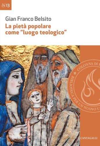 La piet&agrave; popolare come &laquo;luogo teologico&raquo;. Rilievi epistemologici ed esempi di analisi di pratiche di piet&agrave; nella diocesi di San Marco Argentano-Scalea
