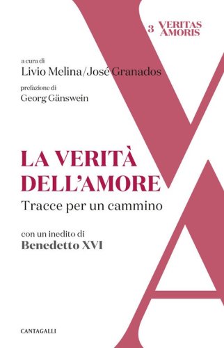 La verit&agrave; dell'amore. Tracce per un cammino