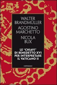 Le &laquo;chiavi&raquo; di Benedetto XVI per interpretare il Vaticano II