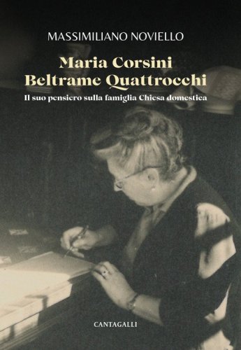 Maria Corsini Beltrame Quattrocchi. Il suo pensiero sulla famiglia Chiesa domestica