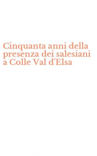 Cinquanta anni della presenza dei salesiani a Colle Val d'Elsa
