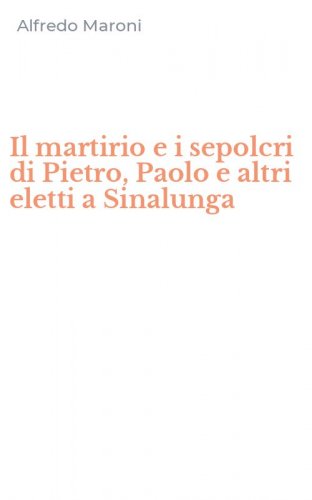 Il martirio e i sepolcri di Pietro, Paolo e altri eletti a Sinalunga