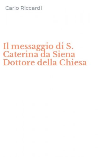 Il messaggio di S. Caterina da Siena Dottore della Chiesa