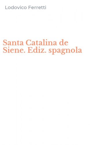 Santa Catalina de Siene. Ediz. spagnola
