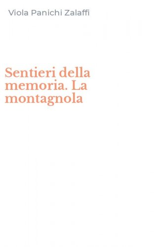 Sentieri della memoria. La montagnola