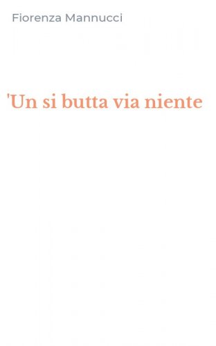 'Un si butta via niente