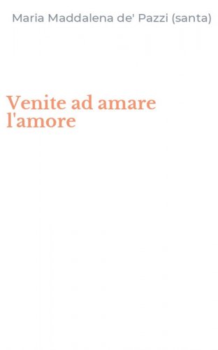 Venite ad amare l'amore