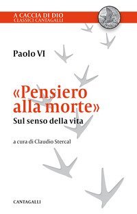 &laquo;Pensiero alla morte&raquo;. Sul senso della vita
