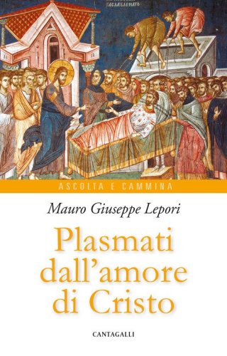 Plasmati dall'amore di Cristo
