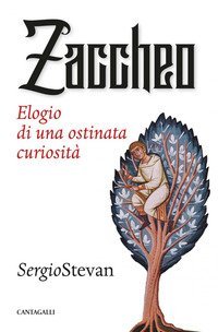 Zaccheo. Elogio di una ostinata curiosit&agrave;