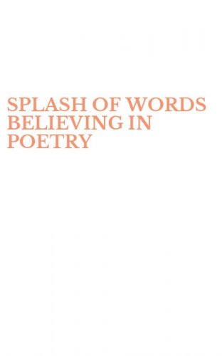 SPLASH OF WORDS BELIEVING IN POETRY