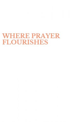 WHERE PRAYER FLOURISHES